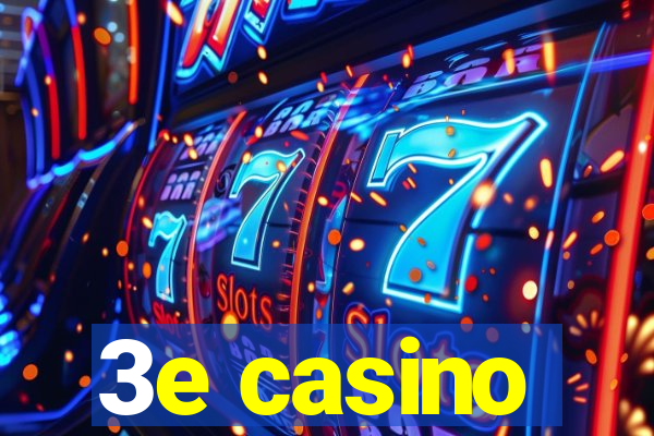 3e casino